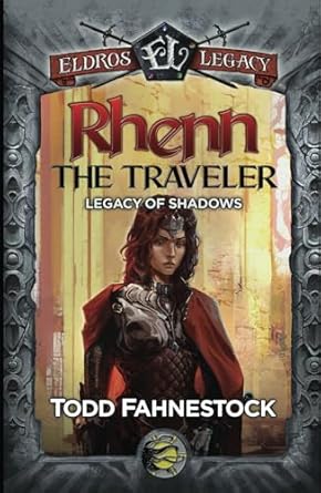 rhenn the traveler legacy of shadows 1st edition todd fahnestock 1952699525, 978-1952699528