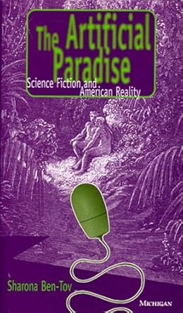 artificial paradise science fiction and american reality 1st edition sharona ben tov 0472105809,