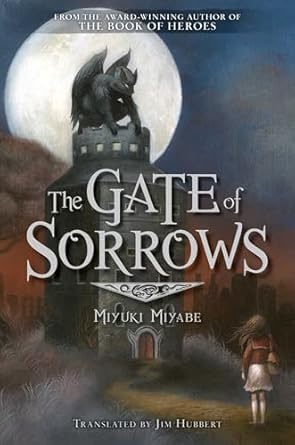 the gate of sorrows 1st edition miyuki miyabe ,jim hubbert 1421586525, 978-1421586526
