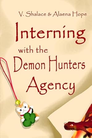 interning with the demon hunters agency 1st edition v shalace ,alaena hope 1955380112, 978-1955380119