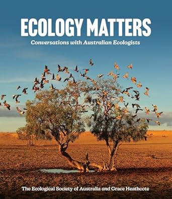 ecology matters conversations with australian ecologists 1st edition the ecological society of australia