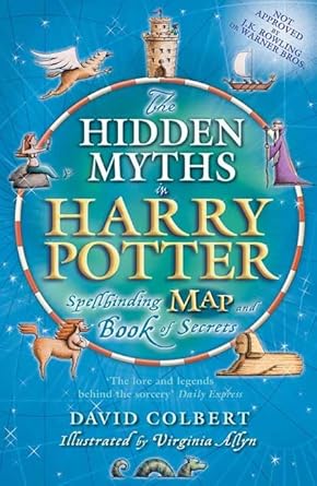 the hidden myths in harry potter spellbinding map and book of secrets 1st edition david colbert ,virginia