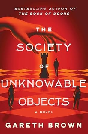 the society of unknowable objects a novel 1st edition gareth brown 0063324032, 978-0063324039