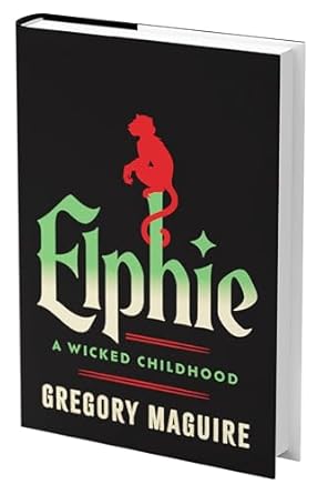 elphie the wicked childhood of elphaba from the series that inspired the major motion picture now streaming