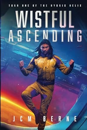 wistful ascending a superhero space opera fantasy 1st edition jcm berne 1734917024, 978-1734917024