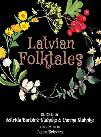 latvian folktales 1st edition astrida barbins stahnke ,carma stahnke 1736130641, 978-1736130643