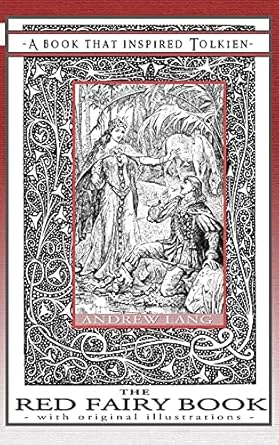 the red fairy book a book that inspired tolkien with original illustrations 1st edition andrew lang ,henry