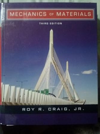 mechanics of materials 1st edition roy r craig jr 0470481811, 978-0470481813