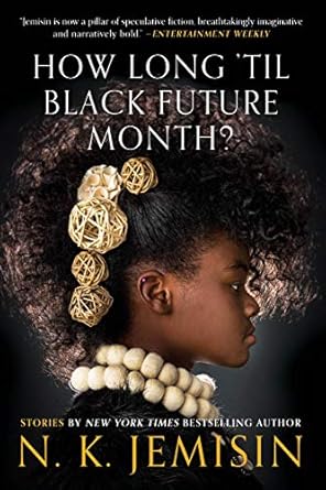 how long til black future month stories 1st edition n k jemisin 0316491373, 978-0316491372