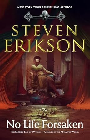 no life forsaken the second tale of witness a novel of the malazan world 1st edition steven erikson