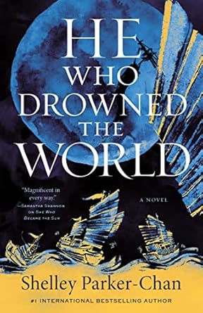 he who drowned the world a novel 1st edition shelley parker chan 1250621828, 978-1250621825