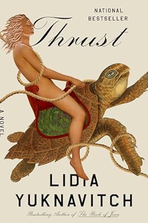 thrust a novel 1st edition lidia yuknavitch 0525534903, 978-0525534907