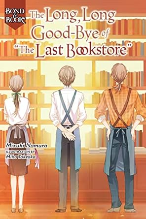 bond and book the long long good bye of the last bookstore 1st edition mizuki nomura ,nicole wilder