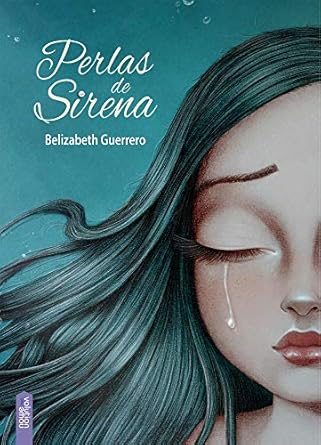 perlas de sirena 1st edition belizabeth guerrero 8416936455, 978-8416936458