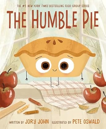 the humble pie 1st edition jory john ,pete oswald 0063469731, 978-0063469730