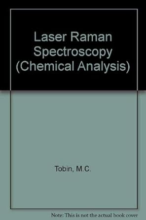 laser raman spectroscopy 1st edition m c tobin 0471875503, 978-0471875505