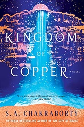the kingdom of copper a novel 1st edition s a chakraborty 0062678132, 978-0062678133