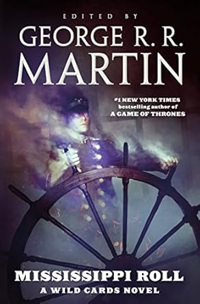 mississippi roll a wild cards novel 1st edition wild cards trust ,george r r martin 0765390523, 978-0765390523