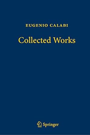 collected works 1st edition eugenio calabi ,jean pierre bourguignon ,xiuxiong chen ,simon donaldson