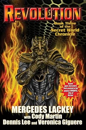 revolution the secret world chronicle iii 1st edition mercedes lackey ,veronica giguere ,martin cody ,dennis