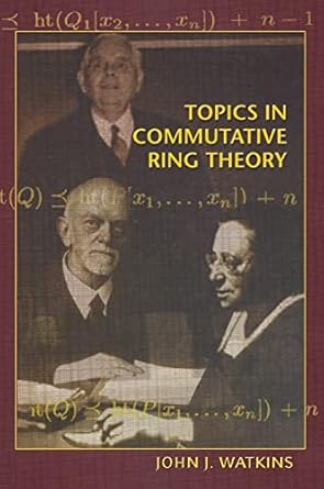 topics in commutative ring theory 1st edition john j watkins 0691127484, 978-0691127484