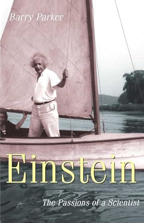 einstein the passions of a scientist 1st edition barry r parker 1591020638, 978-1591020639