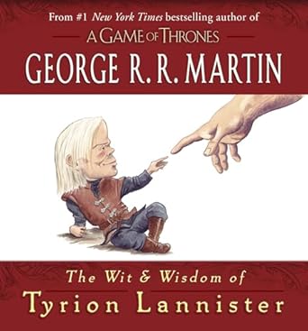the wit and wisdom of tyrion lannister 1st edition george r r martin 0345539125, 978-0345539120