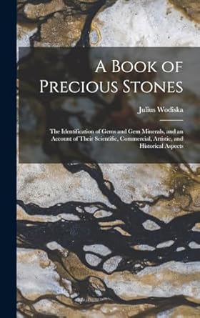 a book of precious stones the identification of gems and gem minerals and an account of their scientific