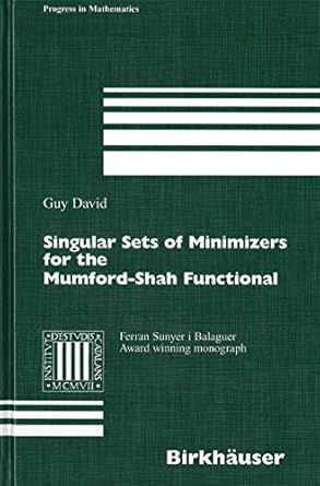 singular sets of minimizers for the mumford shah functional 1st edition guy david 376437182x, 978-3764371821