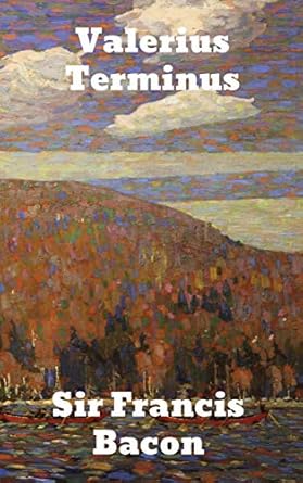 valerius terminus of the interpretation of nature 1st edition sir francis bacon 1774415674, 978-1774415672