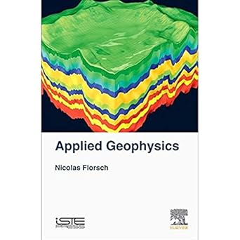 everyday applied geophysics 1 electrical methods 1st edition nicolas florsch ,frederic muhlach 1785481991,