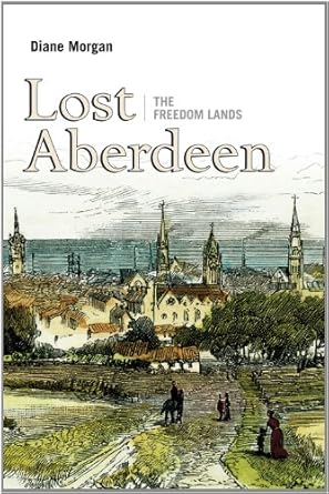 lost aberdeen the freedom lands 1st edition diane morgan 1841588407, 978-1841588407