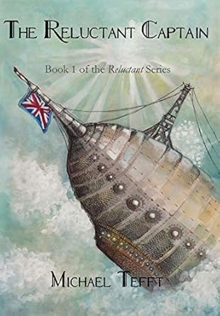 the reluctant captain 1st edition michael tefft 173371880x, 978-1733718806