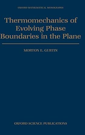 thermomechanics of evolving phase boundaries in the plane 1st edition morton e gurtin 0198536941,