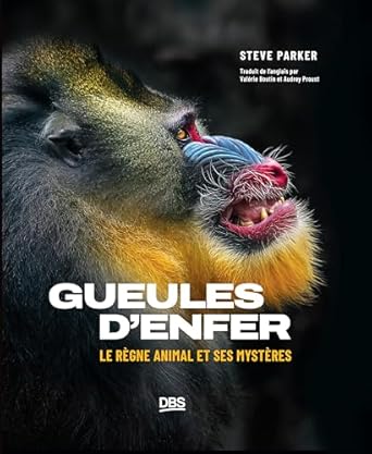 gueules denfer le regne animal et ses mysteres 1st edition steve parker ,audrey proust ,valerie boutin