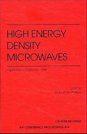high energy density microwaves pajaro dunes california usa october 5 8 1998 1st edition robert m phillips