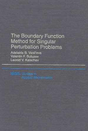 the boundary function method for singular perturbation problems 1st edition adelaida b vasil'eva ,valentin f
