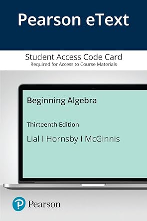 beginning algebra 1st edition margaret lial ,john hornsby ,terry mcginnis 0136847609, 978-0136847601