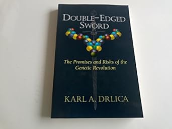 double edged sword the promises and risks of the genetic revolution 1st edition karl a drlica 0201409828,