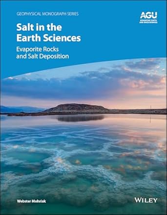 salt in the earth sciences evaporite rocks and salt deposition 1st edition webster mohriak 1119405211,