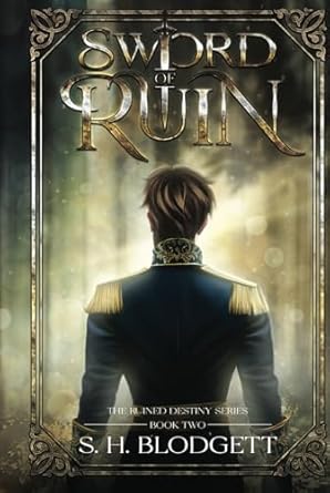 sword of ruin the ruined destiny series 1st edition s h blodgett 196432713x, 978-1964327136