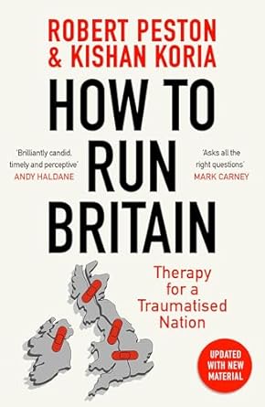 how to run britain therapy for a traumatised nation 1st edition robert peston 1399700774, 978-1399700771