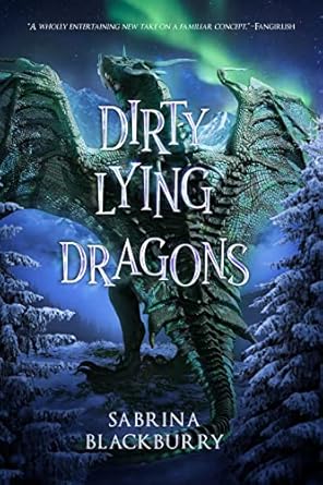 dirty lying dragons an enchanted fates novel 1st edition sabrina blackburry 1998854388, 978-1998854387