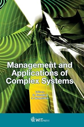 management and applications of complex systems 1st edition g rzevski ,s syngellakis 1784663670, 978-1784663674
