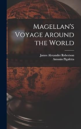 magellans voyage around the world 1st edition james alexander robertson ,antonio pigafetta 1015697194,