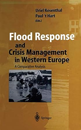 flood response and crisis management in western europe a comparative analysis 1st edition uriel rosenthal