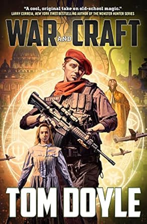 war and craft a novel 1st edition tom doyle 0765337533, 978-0765337535