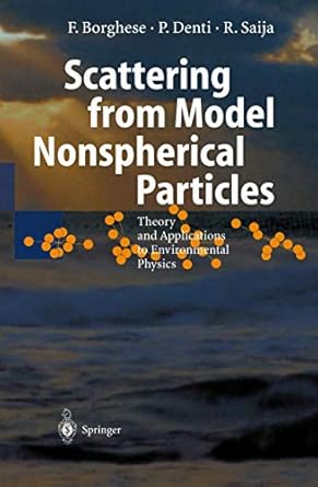 scattering from model nonspherical particles theory and applications to environmental physics 1st edition f