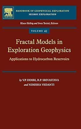 fractal models in exploration geophysics applications to hydrocarbon reservoirs 1st edition v p dimri ,r p
