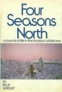 four seasons north 1st edition billie wright 0060147563, 978-0060147563